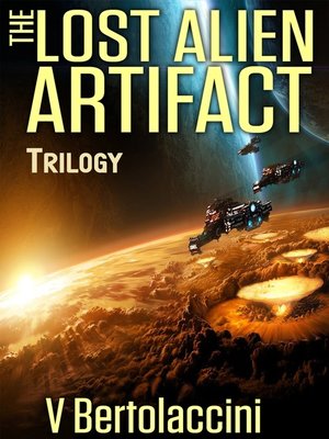 cover image of The Lost Alien Artifact Trilogy